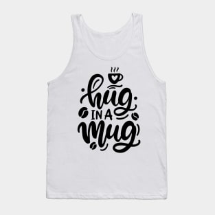 Hug in a Mug, coffee lettering, Handwritten Vector Design Element Tank Top